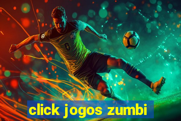 click jogos zumbi